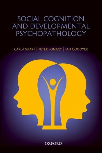 Social Cognition and Developmental Psychopathology