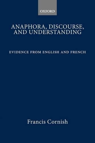 Anaphora, Discourse and Understanding