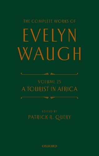 The Complete Works of Evelyn Waugh: A Tourist in Africa