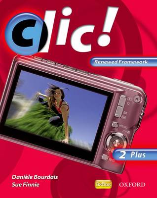 Clic!: Clic 2 Students' Book Plus Renewed Framework Edition