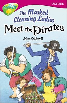 Oxford Reading Tree: Level 10: Treetops: More Stories A: the Masked Cleaning Ladies Meet the Pirates