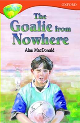 Oxford Reading Tree: Level 13: Treetops More Stories A: The Goalie from Nowhere