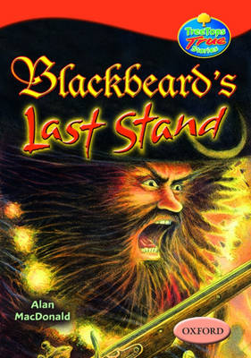 Oxford Reading Tree: Levels 13-14: Treetops True Stories: Blackbeard's Last Stand