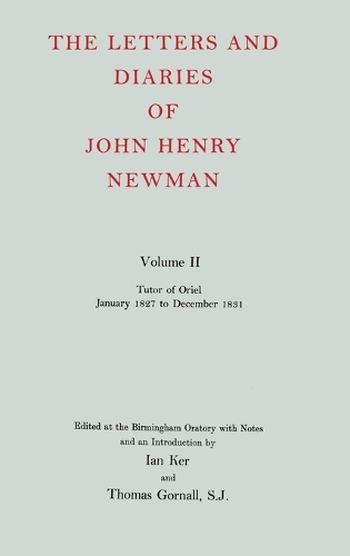 The Letters and Diaries of John Henry Newman: Volume II: Tutor of Oriel, January 1827 to December 1831