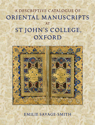A Descriptive Catalogue of Oriental Manuscripts at St John's College, Oxford