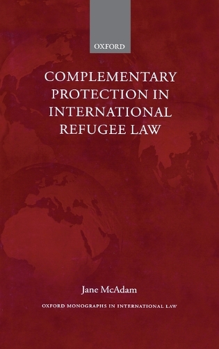 Complementary Protection in International Refugee Law