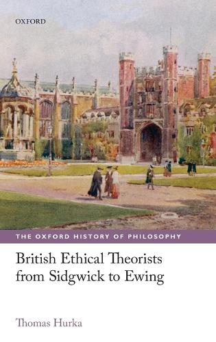 British Ethical Theorists from Sidgwick to Ewing