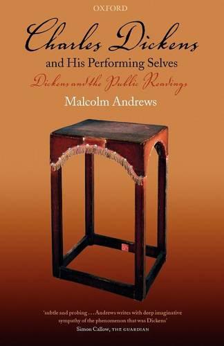 Charles Dickens and His Performing Selves