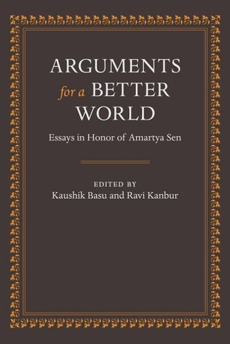 Arguments for a Better World: Essays in Honor of Amartya Sen