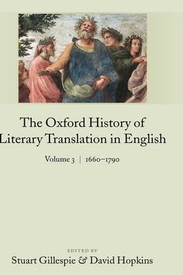 The Oxford History of Literary Translation in English Volume 3: 1660-1790
