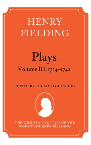 Henry Fielding - Plays, Volume III 1734-1742