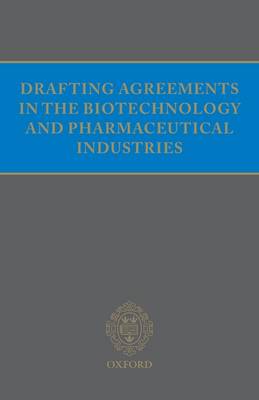 Drafting Agreements in the Biotechnology and Pharmaceutical Industries
