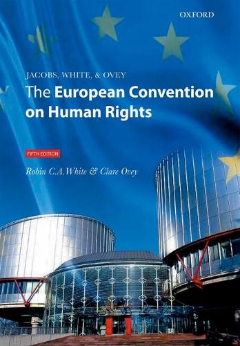 Jacobs, White and Ovey: The European Convention on Human Rights