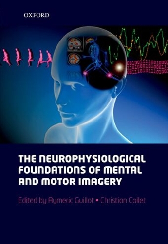 The neurophysiological foundations of mental and motor imagery