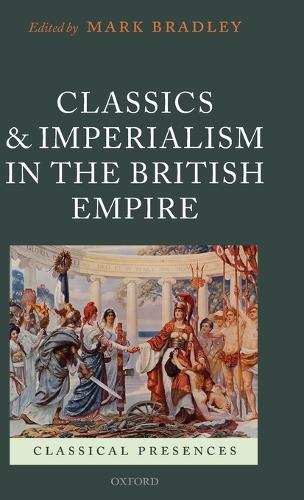 Classics and Imperialism in the British Empire