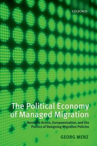 The Political Economy of Managed Migration