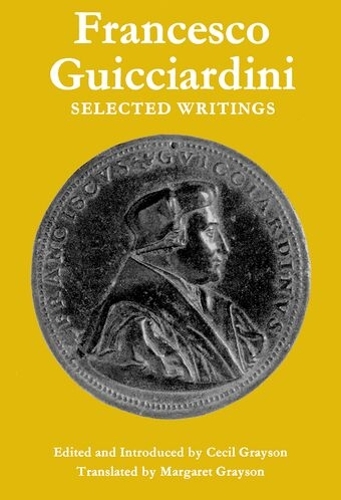 Francesco Guicciardini: Selected Writings