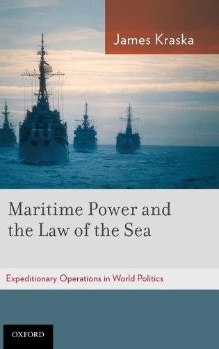 Maritime Power and the Law of the Sea: