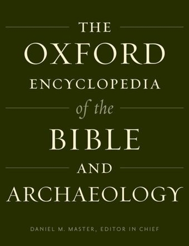 Oxford Encyclopedia of the Bible and Archaeology