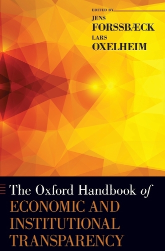 The Oxford Handbook of Economic and Institutional Transparency