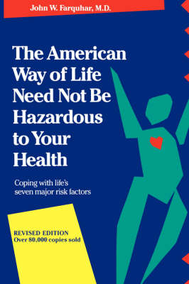 The American Way Of Life Need Not Be Hazardous To Your Health