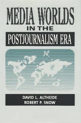 Media Worlds in the Postjournalism Era