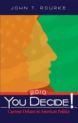 You Decide! Current Debates in American Politics 2010: 2010 Edition
