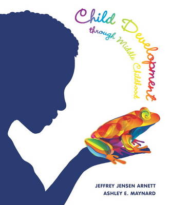 Child Development Through Middle Childhood & New MyDevelopmentLab with Etext - Access Card Package