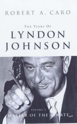 The Years Of Lyndon Johnson Vol 3