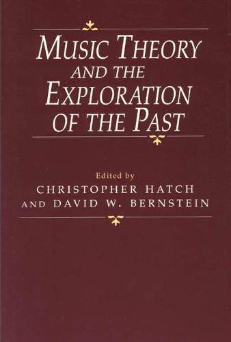 Music Theory and the Exploration of the Past
