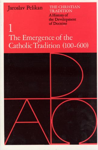 The Christian Tradition: A History of the Development of Doctrine, Volume 1
