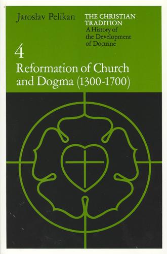The Christian Tradition: A History of the Development of Doctrine, Volume 4