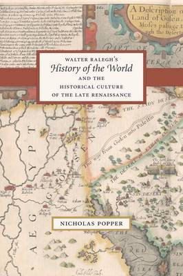 Walter Ralegh's "History of the World" and the Historical Culture of the Late Renaissance