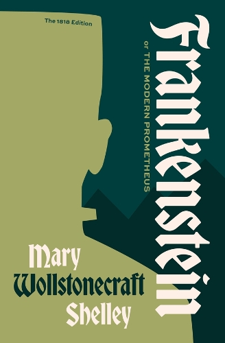 Frankenstein, or the Modern Prometheus