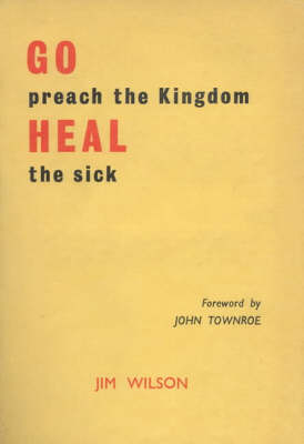 Go Preach the Kingdom, Heal the Sick