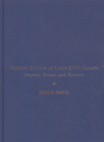 Political Culture in Louis XIV’s Canada