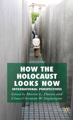 How the Holocaust Looks Now