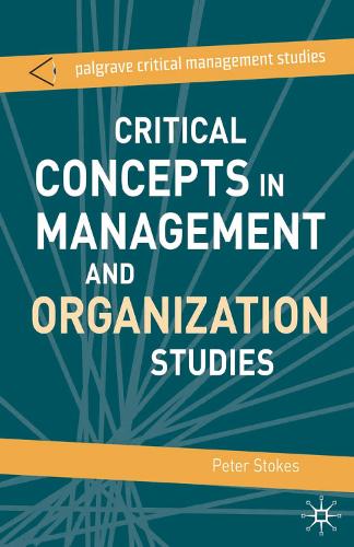 Critical Concepts in Management and Organization Studies