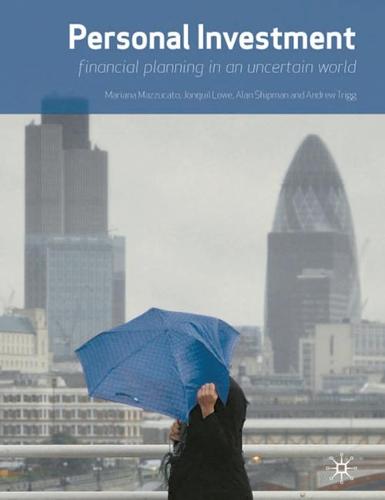 Personal Investment: financial planning in an uncertain world