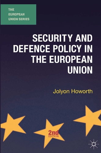 Security and Defence Policy in the European Union