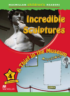 Macmillan Children's Readers Incredible Sculptures Level 4