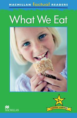 Macmillan Factual Readers - What We Eat - Level 2