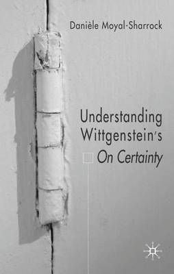Understanding Wittgenstein's On Certainty