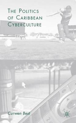 The Politics of Caribbean Cyberculture