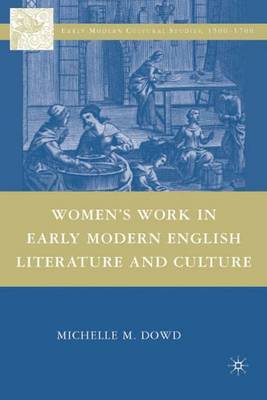 Women's Work in Early Modern English Literature and Culture