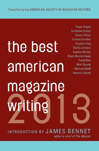 The Best American Magazine Writing 2013