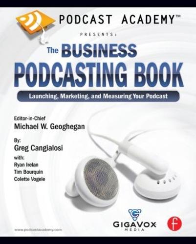 Podcast Academy: The Business Podcasting Book