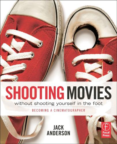 Shooting Movies Without Shooting Yourself in the Foot