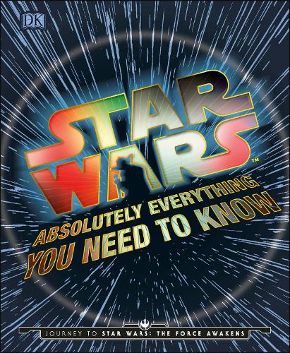 Star Wars Absolutely Everything You Need To Know