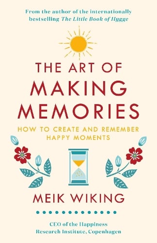 The Art of Making Memories